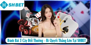 Đánh Bài 3 Cây Đổi Thưởng – Bí Quyết Thắng Lớn Tại SHBET